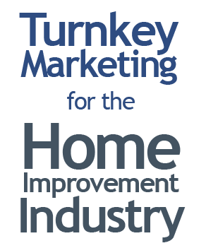 Turnkey Marketing for the Home Improvement Industry
